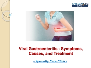 Viral Gastroenteritis - Symptoms, Causes, and Treatment