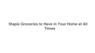 Staple Groceries to Have in Your Home at All Times