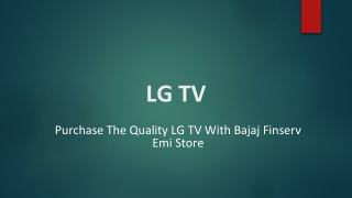 Purchase The Quality LG TV With Bajaj Finserv Emi Store