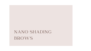 Nano Shading Brows - Combo Brows - PPT
