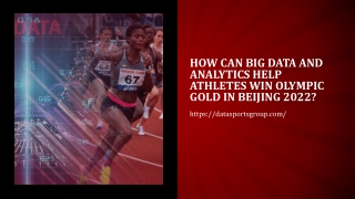 How can Big Data and Analytics Help Athletes Win Olympic Gold in Beijing 2022