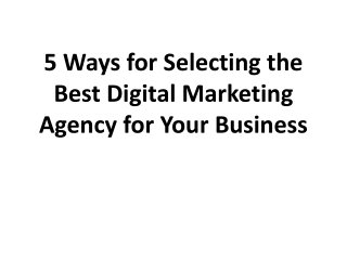 5 Ways for Selecting the Best Digital Marketing Agency for Your Business