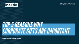 Top 5 Reasons Why Corporate Gifts Are Important