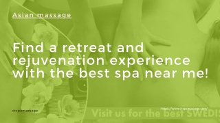 Find a retreat and rejuvenation experience with the best spa near me!