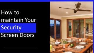 How To Maintain Your Security Screen Doors