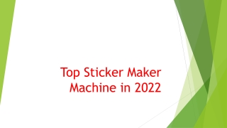 Top Sticker Maker Machine in 2022