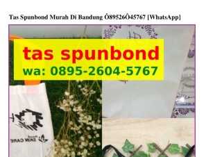 Tas Spunbond Murah Di Bandung O895•ᒿϬOᏎ•5ᜪϬᜪ{WA}