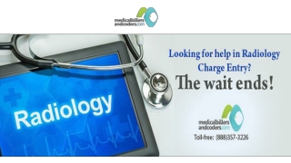 Looking for help in Radiology Charge Entry and Capture? The wait ends!