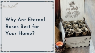 Why Are Eternal Roses Best for Your Home