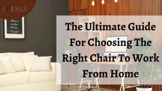 The Ultimate Guide For Choosing The Right Chair To Work From Home