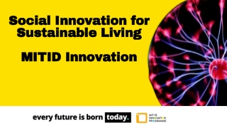 Social Innovation for Sustainable Living - MIT ID Innovation