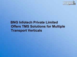 BNG Infotech Private Limited Offers TMS Solutions for Multiple Transport Verticals