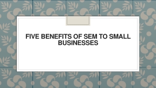 Five Benefits of SEM to Small Businesses