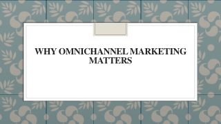 Why Omnichannel Marketing Matters