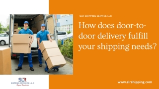 How does door-to-door delivery fulfill your shipping needs