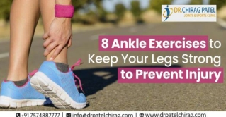 8 Ankle Exercises to Keep Your Legs Strong to Prevent Injury | Dr Chirag Patel