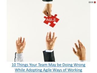 10 Things Your Team May be Doing Wrong While Adopting Agile Ways of Working