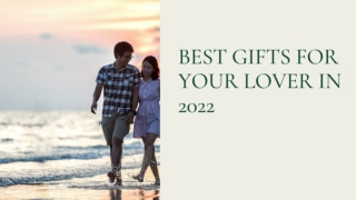 BEST GIFTS FOR YOUR LOVER IN 2022
