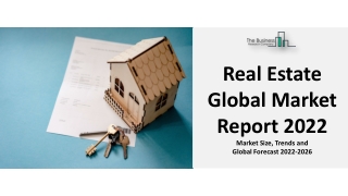 Real Estate Market 2022 - Industry Challenges, Regional Trends And Future Growth