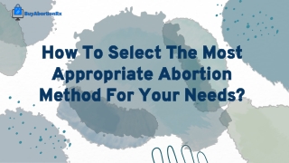 How To Select The Most Appropriate Abortion Method For Your Needs ?