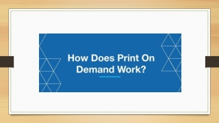 How Does Print On Demand Work