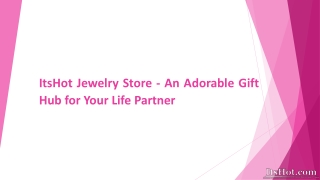 ItsHot Store- An Adorable Gift Hub for Your Life Partner