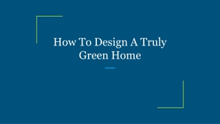 How To Design A Truly Green Home