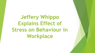 Jeffery Whippo Explains Effect of Stress on Behaviour in Workplace