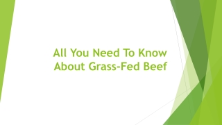 All You Need To Know About Grass-Fed Beef