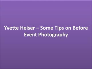 Yvette Heiser – Some Tips on Before Event