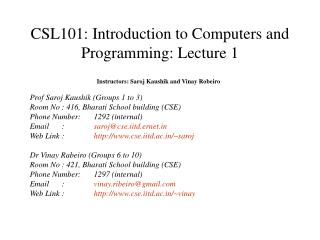 CSL101: Introduction to Computers and Programming: Lecture 1