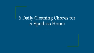 6 Daily Cleaning Chores for A Spotless Home