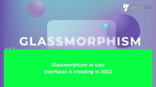 Glassmorphism in user interfaces is trending in 2022