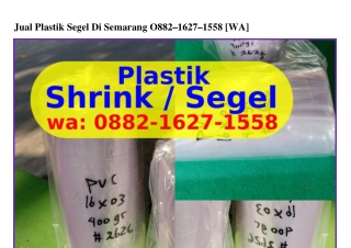 Jual Plastik Segel Di Semarang ౦882_1Ϭ27_1558(whatsApp)