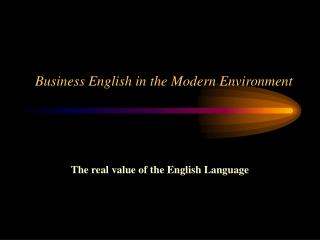 Business English in the Modern Environment