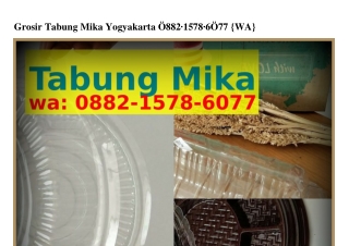 Grosir Tabung Mika YogyakartaGrosir Tabung Mika Yogyakarta ౦882•l578•Ϭ౦77{WA}