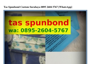 Tas Spunbond Custom Surabaya ౦895·2Ϭ౦Ꮞ·57Ϭ7(WA)