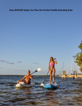 How iROCKER Helps You Plan the Perfect Paddle Boarding Date