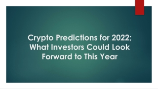 Crypto Predictions for 2022; What Investors Could Look Forward to This Year
