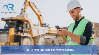 Tips To Find Top-Tiers For Mining Industry