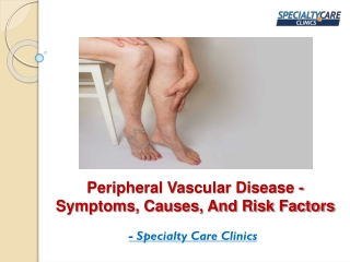 Peripheral Vascular Disease - Symptoms, Causes, And Risk Factors