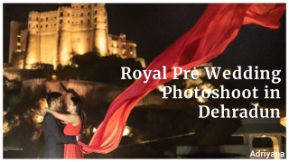 Royal Pre Wedding Photoshoot in Dehradun