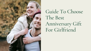 Guide To Choose The Best Anniversary Gift For Girlfriend