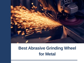 Best Abrasive Grinding Wheel for Metal