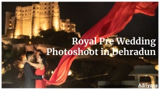 Royal Pre Wedding Photoshoot in Dehradun