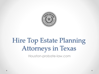 Hire Top Estate Planning Attorneys in Texas