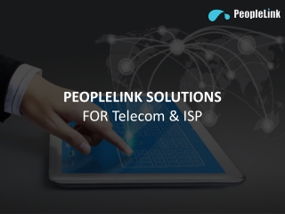 PEOPLELINK SOLUTIONS FOR Telecom &amp; ISP