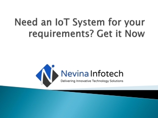 Need an IoT System for your requirements Get it Now