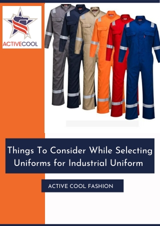 Things To Consider While Selecting Uniforms for Industrial Uniform