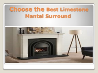 Choose the Best Limestone Mantel Surround 